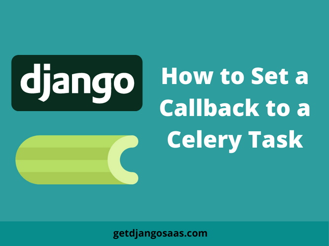 How to Set a Callback to a Celery Task
